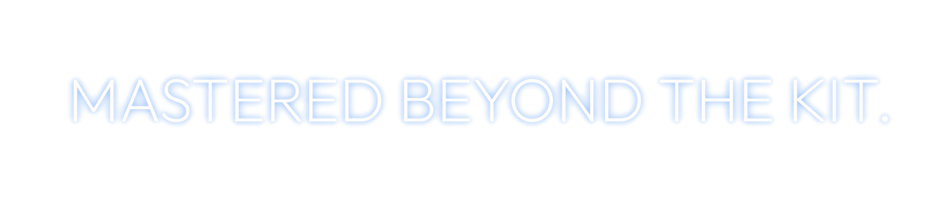 MASTERED BEYOND THE KIT